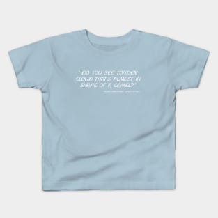 Do you see yonder cloud Kids T-Shirt